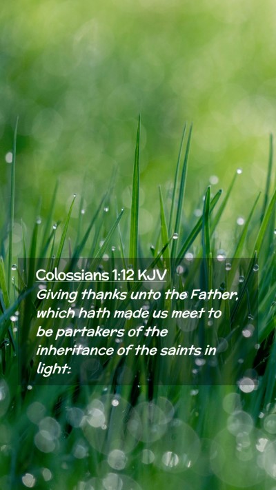 Picture 02 - Colossians 1:12 KJV Mobile Phone Wallpaper - Giving thanks unto the Father, which hath made us - Mobile Bible Verse Wallpaper