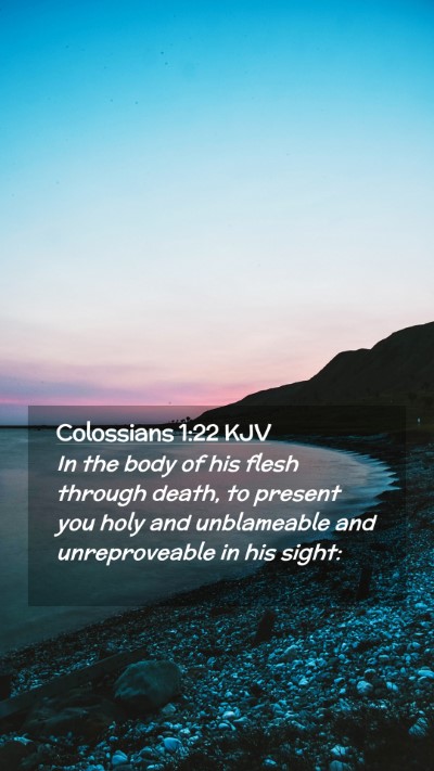 Picture 02 - Colossians 1:22 KJV Mobile Phone Wallpaper - In the body of his flesh through death, to - Mobile Bible Verse Wallpaper