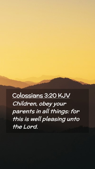 Picture 02 - Colossians 3:20 KJV Mobile Phone Wallpaper - Children, obey your parents in all things: for - Mobile Bible Verse Wallpaper