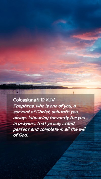 Picture 02 - Colossians 4:12 KJV Mobile Phone Wallpaper - Epaphras, who is one of you, a servant of Christ, - Mobile Bible Verse Wallpaper
