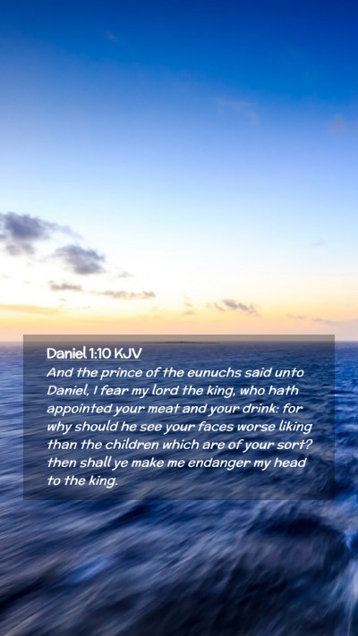 Picture 02 - Daniel 1:10 KJV Mobile Phone Wallpaper - And the prince of the eunuchs said unto Daniel, I - Mobile Bible Verse Wallpaper