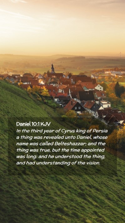 Picture 02 - Daniel 10:1 KJV Mobile Phone Wallpaper - In the third year of Cyrus king of Persia a thing - Mobile Bible Verse Wallpaper