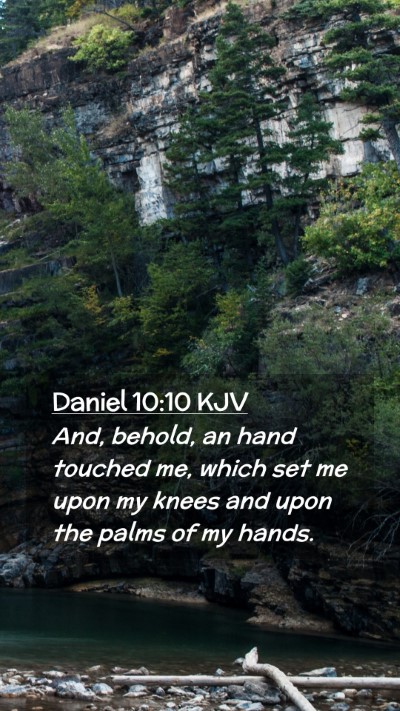 Picture 02 - Daniel 10:10 KJV Mobile Phone Wallpaper - And, behold, an hand touched me, which set me - Mobile Bible Verse Wallpaper