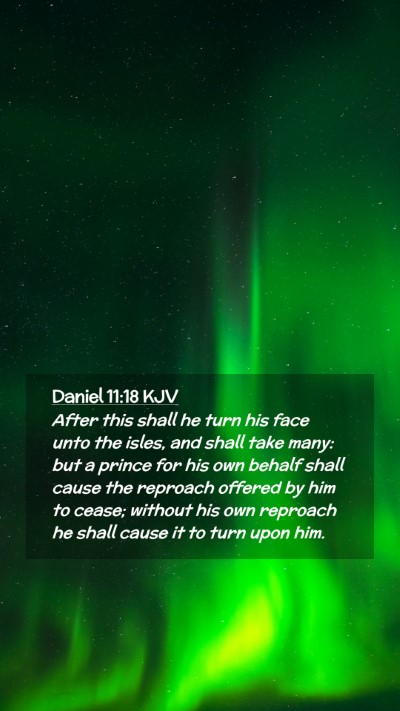 Picture 02 - Daniel 11:18 KJV Mobile Phone Wallpaper - After this shall he turn his face unto the isles, - Mobile Bible Verse Wallpaper