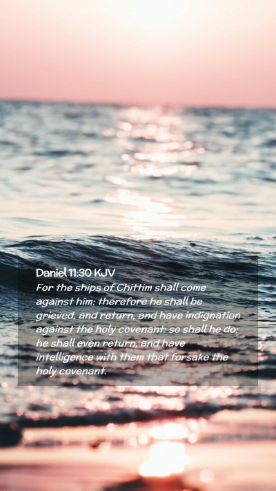 Picture 02 - Daniel 11:30 KJV Mobile Phone Wallpaper - For the ships of Chittim shall come against him: - Mobile Bible Verse Wallpaper