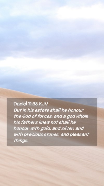 Picture 02 - Daniel 11:38 KJV Mobile Phone Wallpaper - But in his estate shall he honour the God of - Mobile Bible Verse Wallpaper