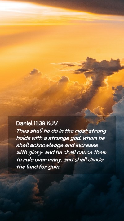 Picture 02 - Daniel 11:39 KJV Mobile Phone Wallpaper - Thus shall he do in the most strong holds with a - Mobile Bible Verse Wallpaper