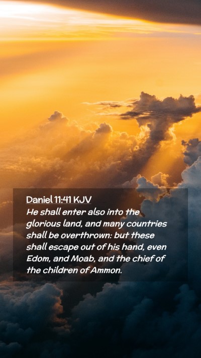 Picture 02 - Daniel 11:41 KJV Mobile Phone Wallpaper - He shall enter also into the glorious land, and - Mobile Bible Verse Wallpaper