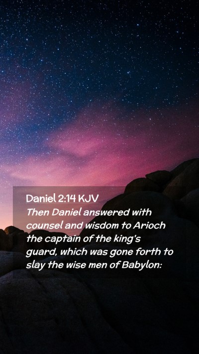 Picture 02 - Daniel 2:14 KJV Mobile Phone Wallpaper - Then Daniel answered with counsel and wisdom to - Mobile Bible Verse Wallpaper