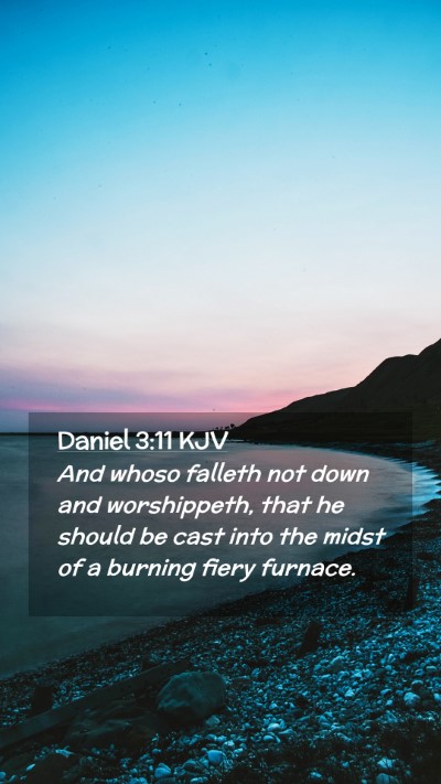 Picture 02 - Daniel 3:11 KJV Mobile Phone Wallpaper - And whoso falleth not down and worshippeth, that - Mobile Bible Verse Wallpaper