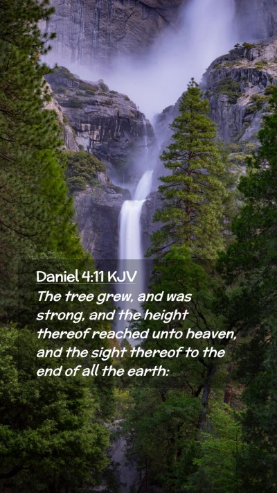 Picture 02 - Daniel 4:11 KJV Mobile Phone Wallpaper - The tree grew, and was strong, and the height - Mobile Bible Verse Wallpaper