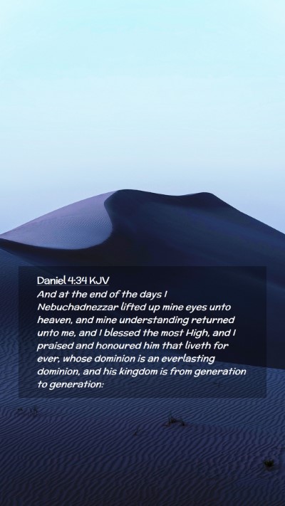 Picture 02 - Daniel 4:34 KJV Mobile Phone Wallpaper - And at the end of the days I Nebuchadnezzar - Mobile Bible Verse Wallpaper