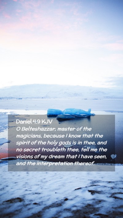 Picture 02 - Daniel 4:9 KJV Mobile Phone Wallpaper - O Belteshazzar, master of the magicians, because - Mobile Bible Verse Wallpaper