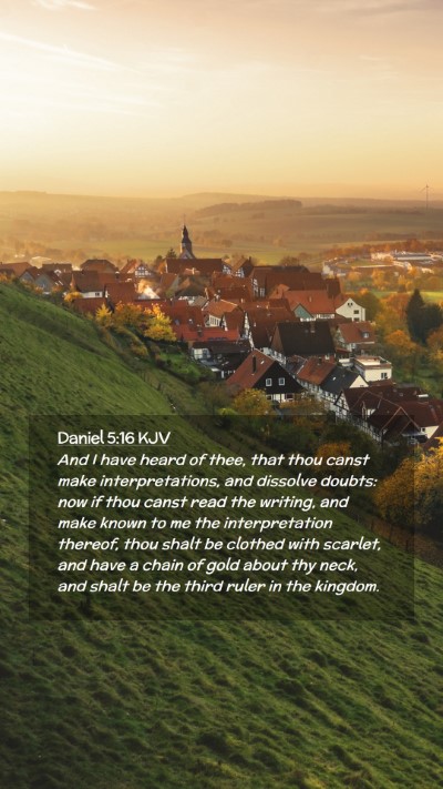 Picture 02 - Daniel 5:16 KJV Mobile Phone Wallpaper - And I have heard of thee, that thou canst make - Mobile Bible Verse Wallpaper