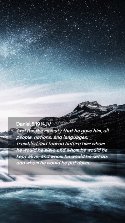 Picture 02 - Daniel 5:19 KJV Mobile Phone Wallpaper - And for the majesty that he gave him, all people, - Mobile Bible Verse Wallpaper