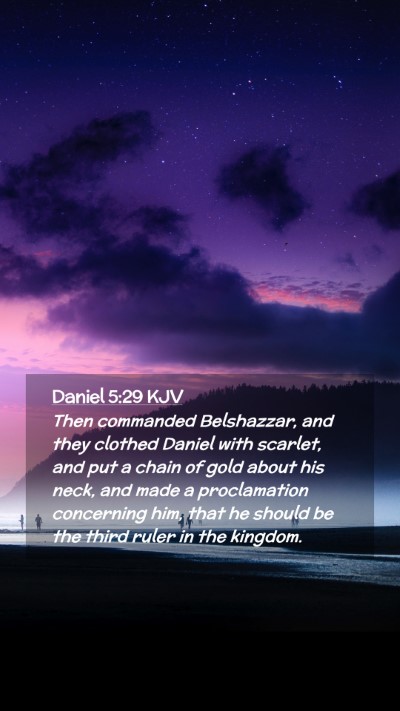 Picture 02 - Daniel 5:29 KJV Mobile Phone Wallpaper - Then commanded Belshazzar, and they clothed - Mobile Bible Verse Wallpaper