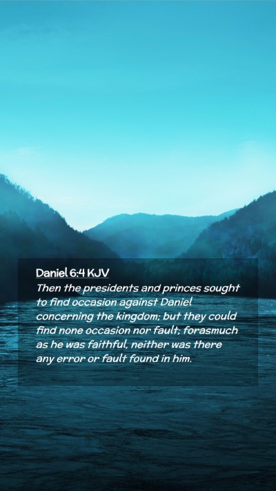 Picture 02 - Daniel 6:4 KJV Mobile Phone Wallpaper - Then the presidents and princes sought to find - Mobile Bible Verse Wallpaper