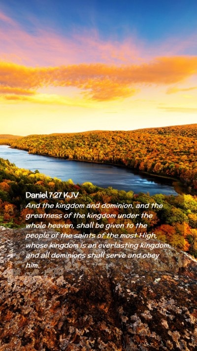 Picture 02 - Daniel 7:27 KJV Mobile Phone Wallpaper - And the kingdom and dominion, and the greatness - Mobile Bible Verse Wallpaper