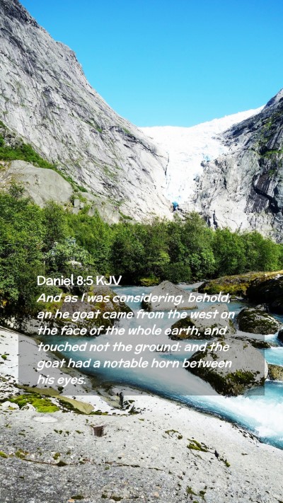 Picture 02 - Daniel 8:5 KJV Mobile Phone Wallpaper - And as I was considering, behold, an he goat came - Mobile Bible Verse Wallpaper