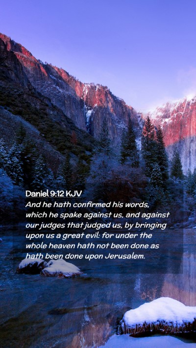 Picture 02 - Daniel 9:12 KJV Mobile Phone Wallpaper - And he hath confirmed his words, which he spake - Mobile Bible Verse Wallpaper