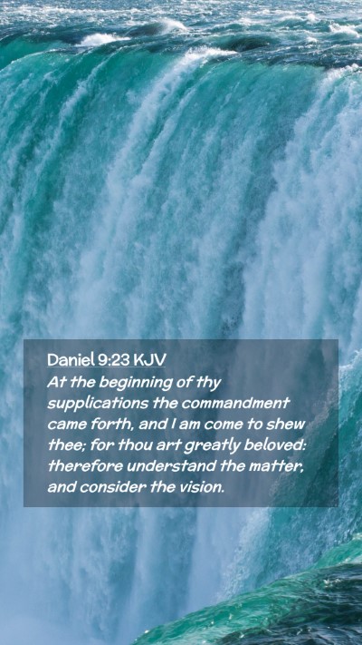 Picture 02 - Daniel 9:23 KJV Mobile Phone Wallpaper - At the beginning of thy supplications the - Mobile Bible Verse Wallpaper
