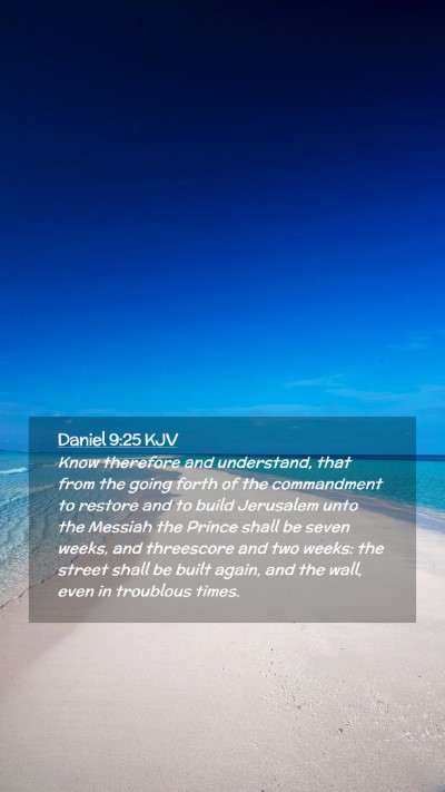 Picture 02 - Daniel 9:25 KJV Mobile Phone Wallpaper - Know therefore and understand, that from the - Mobile Bible Verse Wallpaper