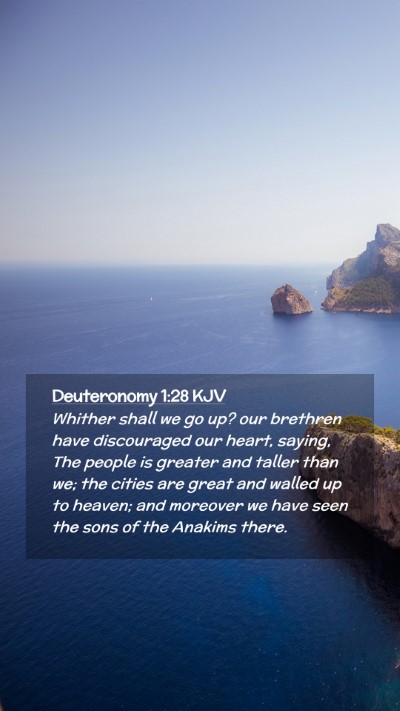 Picture 02 - Deuteronomy 1:28 KJV Mobile Phone Wallpaper - Whither shall we go up? our brethren have - Mobile Bible Verse Wallpaper