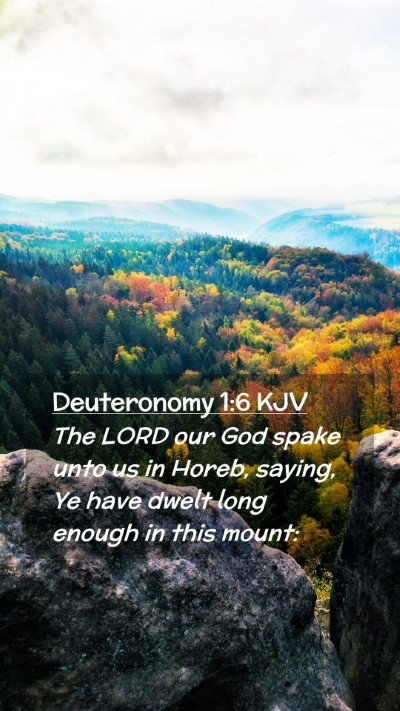 Picture 02 - Deuteronomy 1:6 KJV Mobile Phone Wallpaper - The LORD our God spake unto us in Horeb, saying, - Mobile Bible Verse Wallpaper