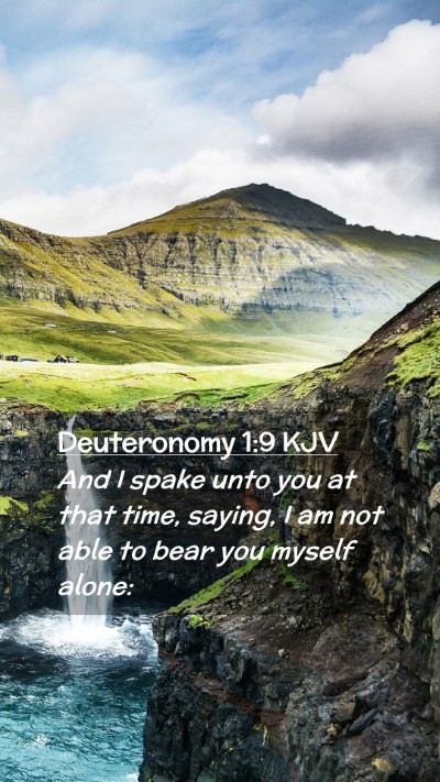 Picture 02 - Deuteronomy 1:9 KJV Mobile Phone Wallpaper - And I spake unto you at that time, saying, I am - Mobile Bible Verse Wallpaper