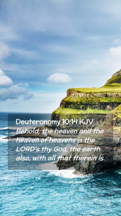 Picture 02 - Deuteronomy 10:14 KJV Mobile Phone Wallpaper - Behold, the heaven and the heaven of heavens is - Mobile Bible Verse Wallpaper
