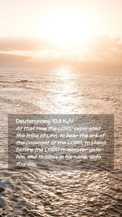 Picture 02 - Deuteronomy 10:8 KJV Mobile Phone Wallpaper - At that time the LORD separated the tribe of - Mobile Bible Verse Wallpaper