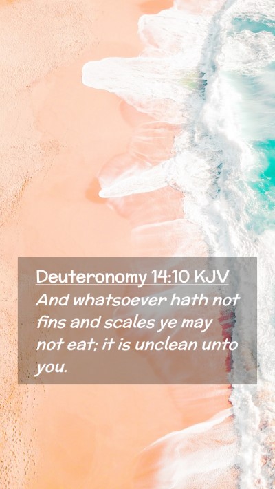 Picture 02 - Deuteronomy 14:10 KJV Mobile Phone Wallpaper - And whatsoever hath not fins and scales ye may - Mobile Bible Verse Wallpaper