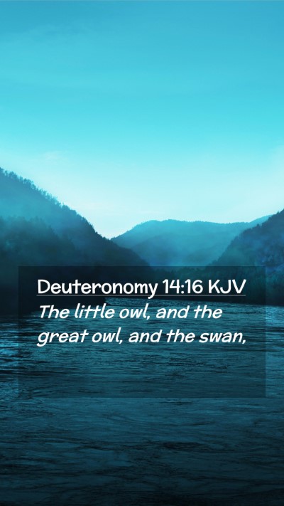 Picture 02 - Deuteronomy 14:16 KJV Mobile Phone Wallpaper - The little owl, and the great owl, and the - Mobile Bible Verse Wallpaper