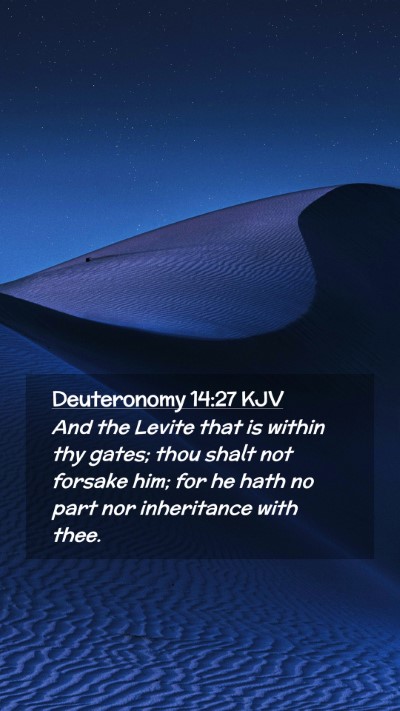Picture 02 - Deuteronomy 14:27 KJV Mobile Phone Wallpaper - And the Levite that is within thy gates; thou - Mobile Bible Verse Wallpaper
