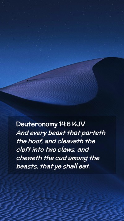 Picture 02 - Deuteronomy 14:6 KJV Mobile Phone Wallpaper - And every beast that parteth the hoof, and - Mobile Bible Verse Wallpaper