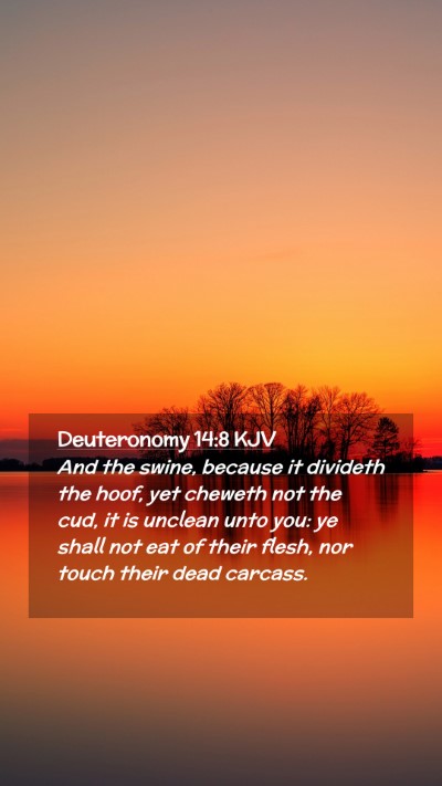 Picture 02 - Deuteronomy 14:8 KJV Mobile Phone Wallpaper - And the swine, because it divideth the hoof, yet - Mobile Bible Verse Wallpaper