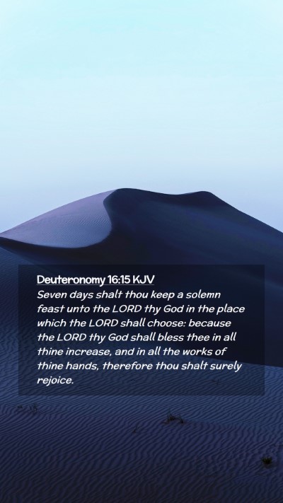 Picture 02 - Deuteronomy 16:15 KJV Mobile Phone Wallpaper - Seven days shalt thou keep a solemn feast unto - Mobile Bible Verse Wallpaper