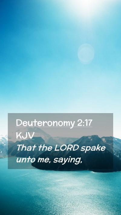 Picture 02 - Deuteronomy 2:17 KJV Mobile Phone Wallpaper - That the LORD spake unto me, - Mobile Bible Verse Wallpaper
