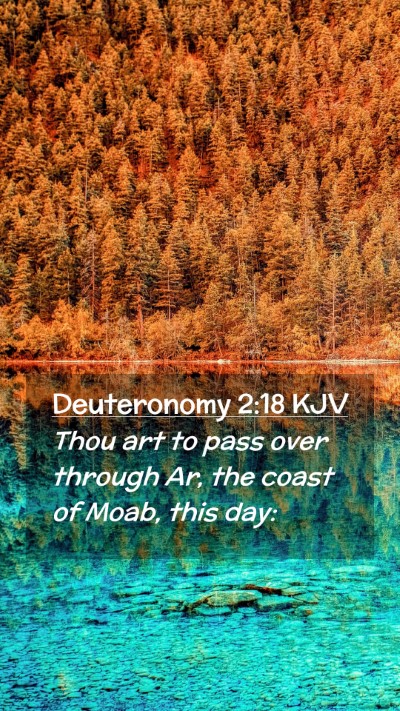 Picture 02 - Deuteronomy 2:18 KJV Mobile Phone Wallpaper - Thou art to pass over through Ar, the coast of - Mobile Bible Verse Wallpaper