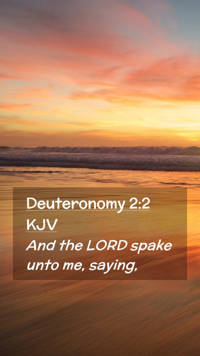 Picture 02 - Deuteronomy 2:2 KJV Mobile Phone Wallpaper - And the LORD spake unto me, - Mobile Bible Verse Wallpaper