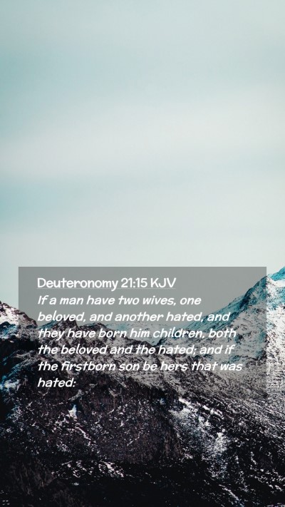 Picture 02 - Deuteronomy 21:15 KJV Mobile Phone Wallpaper - If a man have two wives, one beloved, and another - Mobile Bible Verse Wallpaper