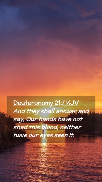 Picture 02 - Deuteronomy 21:7 KJV Mobile Phone Wallpaper - And they shall answer and say, Our hands have not - Mobile Bible Verse Wallpaper