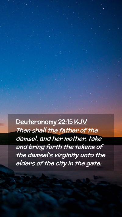 Picture 02 - Deuteronomy 22:15 KJV Mobile Phone Wallpaper - Then shall the father of the damsel, and her - Mobile Bible Verse Wallpaper