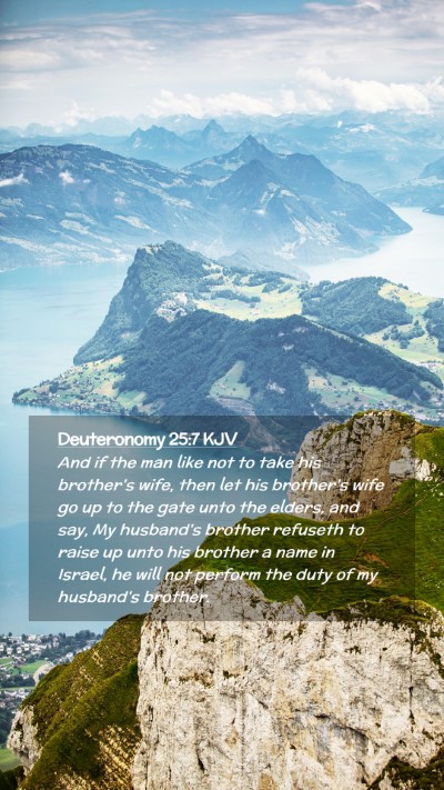 Picture 02 - Deuteronomy 25:7 KJV Mobile Phone Wallpaper - And if the man like not to take his brother's - Mobile Bible Verse Wallpaper