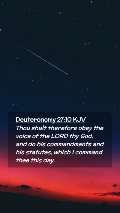 Picture 02 - Deuteronomy 27:10 KJV Mobile Phone Wallpaper - Thou shalt therefore obey the voice of the LORD - Mobile Bible Verse Wallpaper
