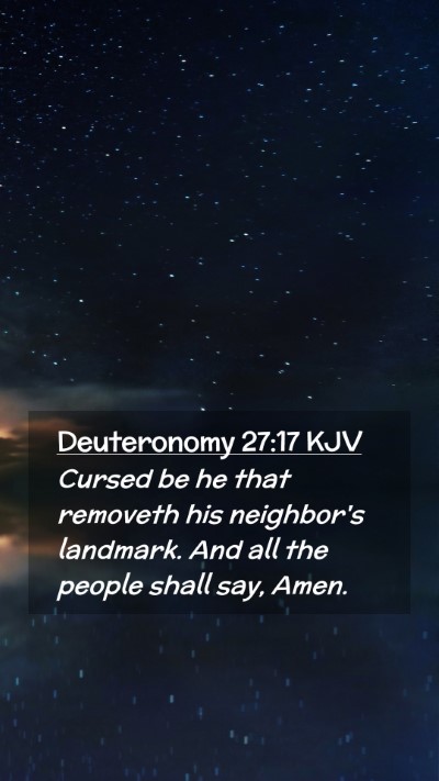 Picture 02 - Deuteronomy 27:17 KJV Mobile Phone Wallpaper - Cursed be he that removeth his neighbor's - Mobile Bible Verse Wallpaper