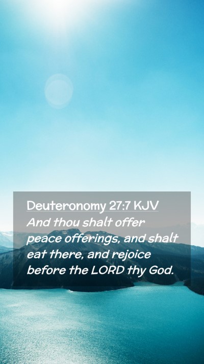 Picture 02 - Deuteronomy 27:7 KJV Mobile Phone Wallpaper - And thou shalt offer peace offerings, and shalt - Mobile Bible Verse Wallpaper