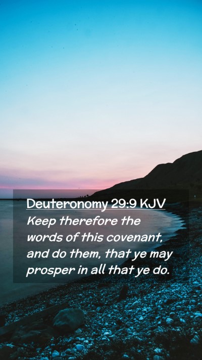 Picture 02 - Deuteronomy 29:9 KJV Mobile Phone Wallpaper - Keep therefore the words of this covenant, and do - Mobile Bible Verse Wallpaper