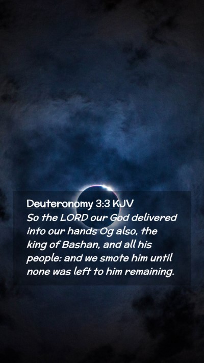 Picture 02 - Deuteronomy 3:3 KJV Mobile Phone Wallpaper - So the LORD our God delivered into our hands Og - Mobile Bible Verse Wallpaper