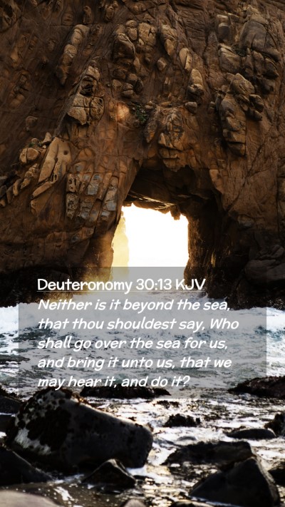 Picture 02 - Deuteronomy 30:13 KJV Mobile Phone Wallpaper - Neither is it beyond the sea, that thou shouldest - Mobile Bible Verse Wallpaper